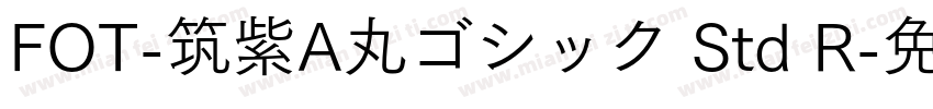 FOT-筑紫A丸ゴシック Std R字体转换